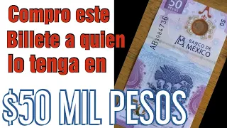 Compro billete de $50 pesos Ajolote en $50 Mil pesos$$$