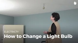 How to Change a Light Bulb | Electricity