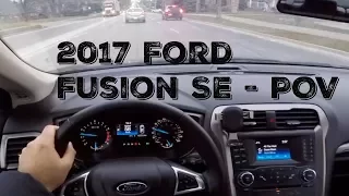 2017 Ford Fusion SE - POV Test Drive