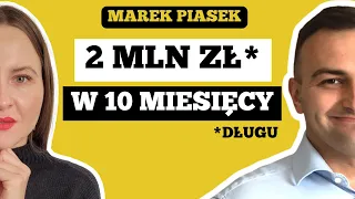GDY KOMORNIK PUKA DO DRZWI - JAK POZBYĆ SIĘ DŁUGU? 2 MLN, 10 miesięcy, by spłacić DŁUG -Marek Piasek