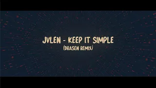 JVLEN - Keep It Simple (Drasen Remix)