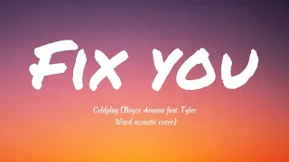 Fix you - Coldplay (Boyce Avenue feat. Tyler Ward acoustic cover)