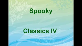 Spooky -  Classics IV - with lyrics