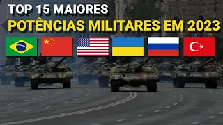 15 maiores potências militares do planeta em 2023