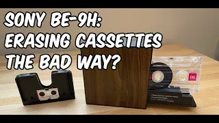 Erasing audio cassette tapes the 'bad way'? The Sony BE-9H