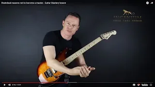 Braindead reasons not to become a master - Guitar Mastery lesson