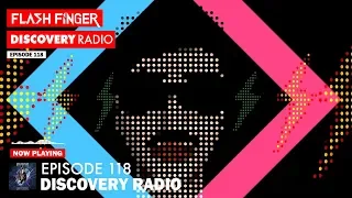 Flash Finger : Discovery Radio Episode 118