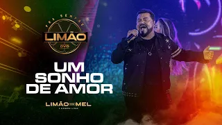 Um Sonho de Amor - Limão com Mel  (DVD PRA SEMPRE LIMÃO)