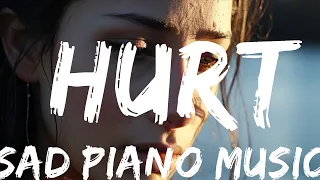 Sad Emotional Piano -  Sad Piano Music - Hurt (Original Composition)  - 1 Hour Version