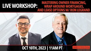 Workshop: Mastering Owner Financing, Wrap Around Mortgages, and Lease Options w/ Ron LeGrand