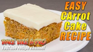 Easy Carrot Cake Recipe - Simply THE BEST !