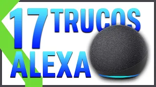 17 TRUCOS PARA ALEXA - ¡Domina tu AMAZON ECHO AL 100%!