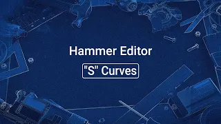 Source 2 101 - Hammer Crash Course #35 : "S" Curves (tutorial)