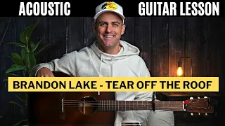 Brandon Lake || TEAR OFF THE ROOF (ft. The Chosen) || Acoustic Guitar Lesson