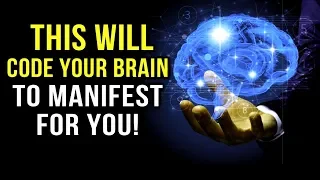 THIS Will PROGRAM Your BRAIN to MANIFEST What You Want! Law Of Attraction (Eye Opening Video!)