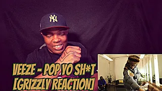 Veeze - Pop Yo Sh*t [GRIZZLY REACTION]