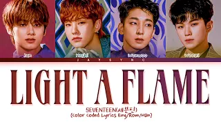 SEVENTEEN(세븐틴) - Light A Flame (마음에 불을 지펴) || Color Coded Lyrics Eng/Rom/Han