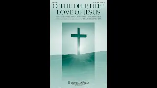 O THE DEEP, DEEP LOVE OF JESUS (SATB Choir) - arr. Heather Sorenson