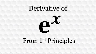 Derivative of Exponential Function (e^x) From First Principles