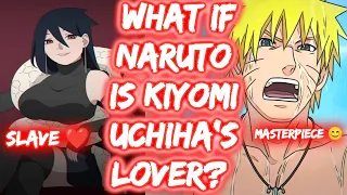 What If Naruto Is Kiyomi Uchiha's Lover? FULL SERIES The Movie Naruto X Kiyomi lemon