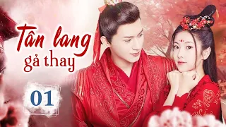 TÂN LANG GẢ THAY - Tập 01 | Phim Cổ Trang Trung Quốc Hấp Dẫn 2024 | Hoa Thành Film