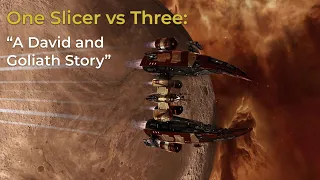 One Slicer vs Three: A David and Goliath Story in Eve Online