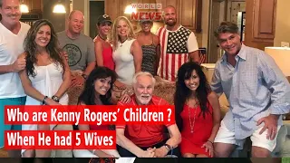 Kenny Rogers had 5 Wives, Who are Kenny Rogers' Children ?