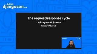 DjangoCon 2021 | The request response cycle a Djangonautic journey | Timothy McCurrach