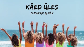 Clicherik & Mäx - Käed üles (Lyrics) (Sõnad)