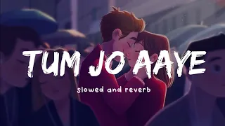 TUM JO AAYA LO-FI SONG SLOWED AND RIVERB REMIX SONG AVIJITHELPING 🥀