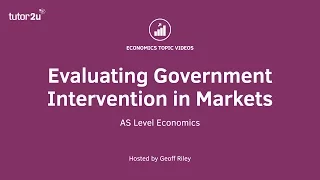 Evaluating Government Intervention I A Level and IB Economics