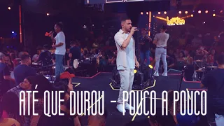 Até Que Durou | Pouco a Pouco - I Love Pagode