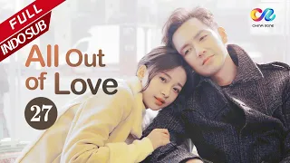 Liangsheng berjanji akan menikahi Ning Weiyang | All Out Of Love |EP27| Chinazone Indo