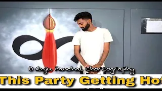 The party Getting hot || yo yo honey Singh || jazzy B || Choreography by D Raju Panchal