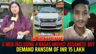 EXCLUSIVE | 6 MEN INCLUDING 4 NAGAS ABDUCT ASSAMESE BOY; DEMAND RANSOM OF INR 15 LAKH