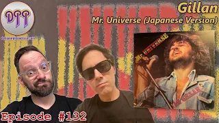 Episode #132 - Gillan - Mr. Universe (Japanese Version)