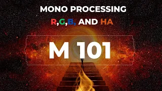 Mono Processing M101 -LRGB and Ha