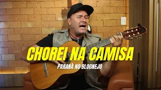 Paraná - Chorei na Camisa (voz e violão)