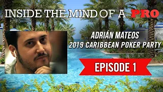 Inside the Mind of a Pro: Adrián Mateos @ 2019 Caribbean Poker Party (1)