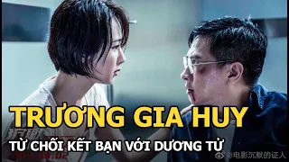 Trương Gia Huy từ chối thẳng thừng Dương Tử vì Quan Vịnh Hà