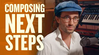 NEXT STEPS for composers - Improve compositions with these DOs and DON'Ts