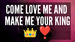 Dm to Df 💕 || Come Love Me And Make Me Your King 🤴 || Divine Masculine to Divine Feminine ✨ 🎶