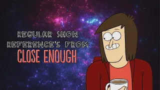 Regular Show Reference’s From Close Enough | IcyDude