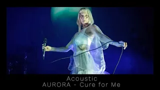 AURORA - Cure for Me - Acoustic (VoiCe OffiCial)