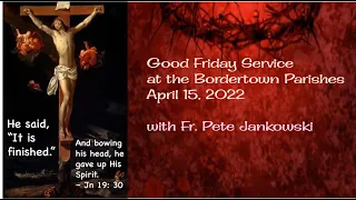 Good Friday Online Service at the Border Town Parishes - April 15, 2022