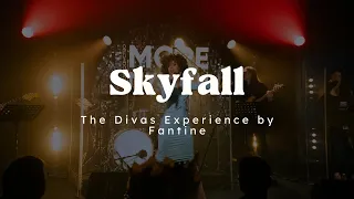The Divas Experience by Fantine // Skyfall