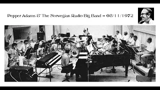 08/11/1972 - Pepper Adams & The Norwegian Radio Big Band