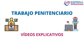 Trabajo Penitenciario Vídeo Explicativo nº 3