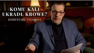 Komentarz Tygodnia: Komu Kali ukradł krowę?