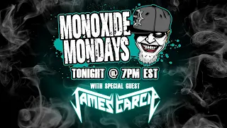 Monoxide Mondays Week 5 Featuring James Garcia.
